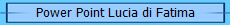 Power Point Lucia di Fatima